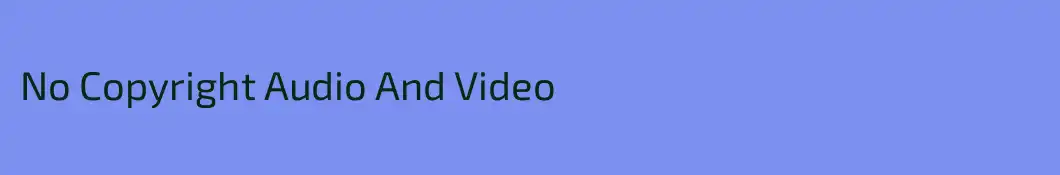 No Copyright Audio And Video